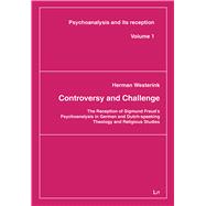 Controversy and Challenge The Reception of Sigmund Freud's Psychoanalysis in German and Dutch-speaking Theology and Religious Studies