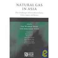 Natural Gas in Asia The Challenges of Growth in China, India, Japan and Korea