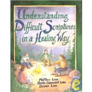 Understanding Difficult Scriptures in a Healing Way