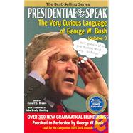 Presidential MisSpeak: The Very Curious Language of George W. Bush