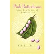 Pink Butterbeans: Stories from the Heart of a Southern Woman