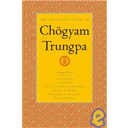 The Collected Works of Chögyam Trungpa, Volume 5 Crazy Wisdom-Illusion's Game-The Life of Marpa the Translator (excerpts)-The Rain of Wisdom (excerpts)-The Sadhana of Mahamudra (excerpts)-Selected Writings