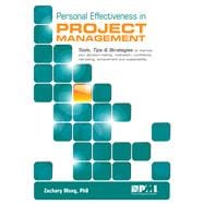 Personal Effectiveness in Project Management Tools, Tips & Strategies to Improve Your Decision-making, Motivation, Confidence, Risk-taking, Achievement and Sustainability