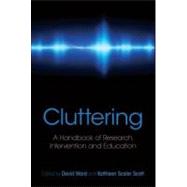 Cluttering: A Handbook of Research, Intervention and Education