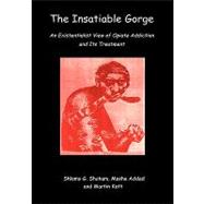 The Insatiable Gorge An Existentialist View of Opiate Addiction and Its Treatment