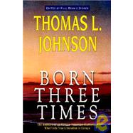 Born Three Times : The Memoirs of an African-American Missionary Who Finds True Liberation in Europe