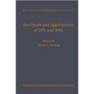 Synthesis and Applications of DNA and Rna