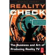 Reality Check: The Business and Art of Producing Reality TV