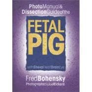 Photo Manual and Dissection Guide of the Fetal Pig