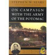 On Campaign with the Army of the Potomac The Civil War Journal of Therodore Ayrault Dodge