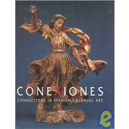 Conexiones : Connections in Spanish Colonial Art