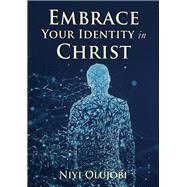 Embrace Your Identity in Christ