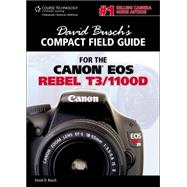 David Busch’s Compact Field Guide for the Canon EOS Rebel T3/1100D