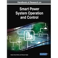 Handbook of Research on Smart Power System Operation and Control