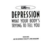 Depression : What Your Body's Trying to Tell You