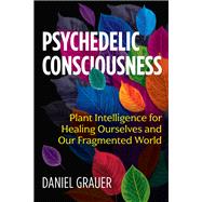Psychedelic Consciousness