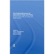 The Political Economy Of Agricultural Trade And Policy