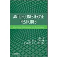 Anticholinesterase Pesticides Metabolism, Neurotoxicity, and Epidemiology