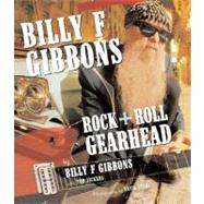 Billy F Gibbons  Rock + Roll Gearhead