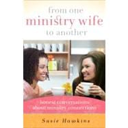 From One Ministry Wife to Another Honest Conversations about Ministry Connections