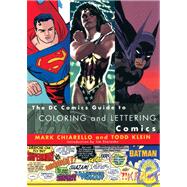 DC Comics Guide to Coloring and Lettering Comics