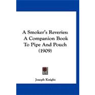 Smoker's Reveries : A Companion Book to Pipe and Pouch (1909)