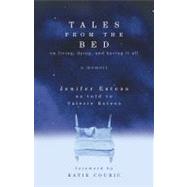 Tales from the Bed : On Living, Dying, and Having It All