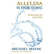 Alleluia Is Our Song