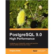 PostgreSQL 9. 0 High Performance : Accelerate your PostgreSQL System