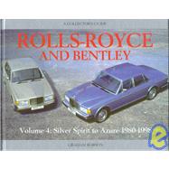 Rolls-Royce and Bentley Collector's Guide V4, 1980-98: Silver Spirit to Azure