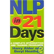 NLP in 21 Days : A Complete Introduction and Training Programme