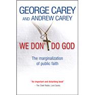 We Don't Do God The Marginalization of Public Faith