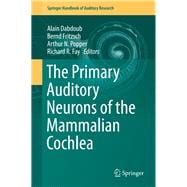 The Primary Auditory Neurons of the Mammalian Cochlea