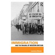 Immigration and the Making of Modern Britain