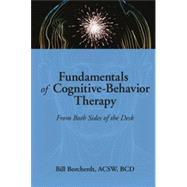 Fundamentals of Cognitive-Behavior Therapy: From Both Sides of the Desk