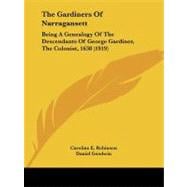 Gardiners of Narragansett : Being A Genealogy of the Descendants of George Gardiner, the Colonist, 1638 (1919)