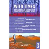 Wild Times Extraordinary Experiences Connecting with Nature in Britain