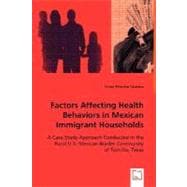 Factors Affecting Health Behaviors in Mexican Immigrant Households