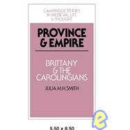 Province and Empire: Brittany and the Carolingians