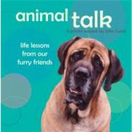 Animal Talk Life Lessons from Our Furry Friends