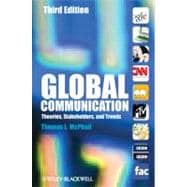 Global Communication : Theories, Stakeholders, and Trends