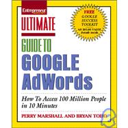 Ultimate Guide to Google Adwords : How to Access 100 Million People in 10 Minutes,9781599180304