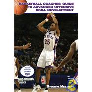 Basketball Coaches' Guide to Advanced Offensive Skill Development