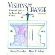 Visions for Change : Crime and Justice in the 21st Century