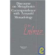 Discourse on Metaphysics : Correspondence with Arnauld - Monadology,9780875480305
