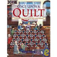 Once upon a Quilt : A Scrapbook of Quilting Past and Present