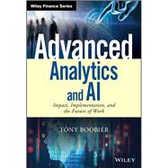 Advanced Analytics and AI Impact, Implementation, and the Future of Work