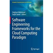 Software Engineering Frameworks for the Cloud Computing Paradigm