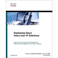Deploying Cisco Voice over Ip Solutions