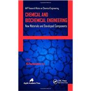 Chemical and Biochemical Engineering: New Materials and Developed Components